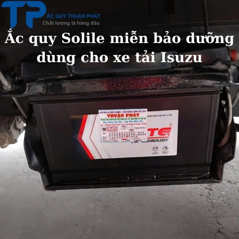 Ắc quy Solite miễn bảo dưỡng dùng cho xe tải Isuzu