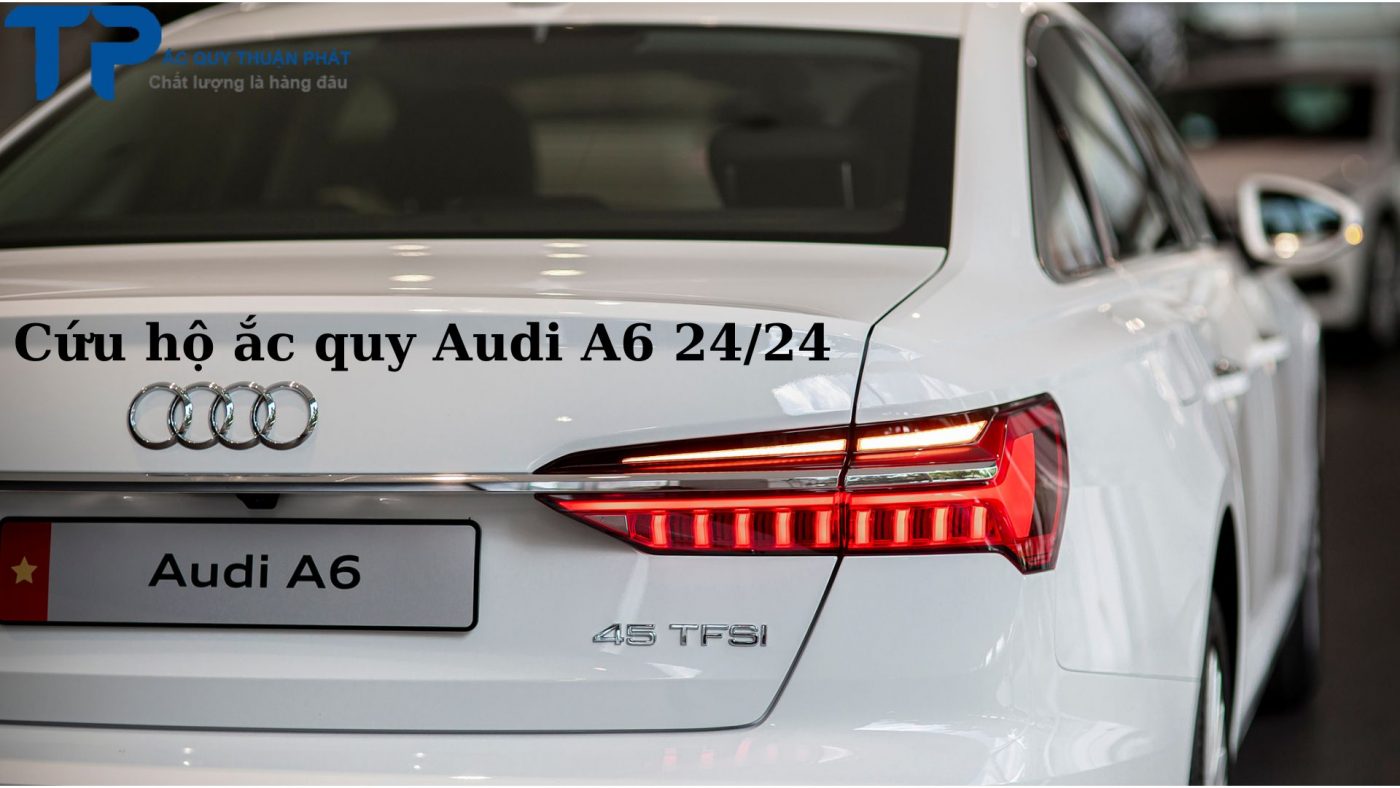 Cứu hộ ắc quy Audi A6 24/24