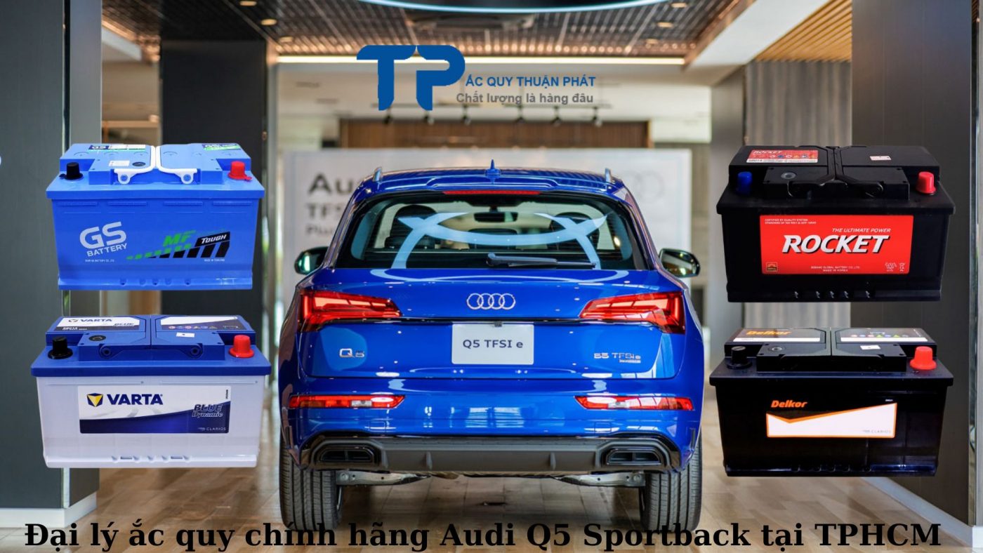 Đại lý ắc quy chính hàng Audi Sportback tại TPHCM