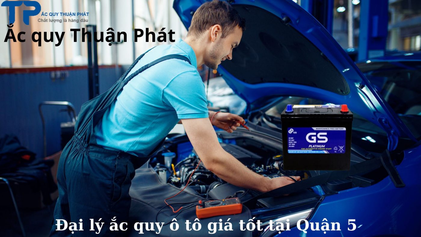 Đại lý ắc quy ô tô giá tốt tại Quận 5;