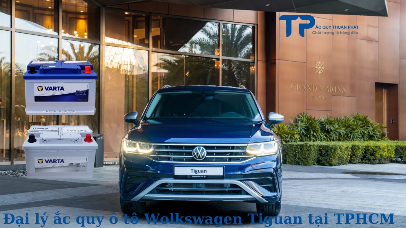 Đại lý ắc quy ô tô Wolkswagen Tiguan tại TPHCM