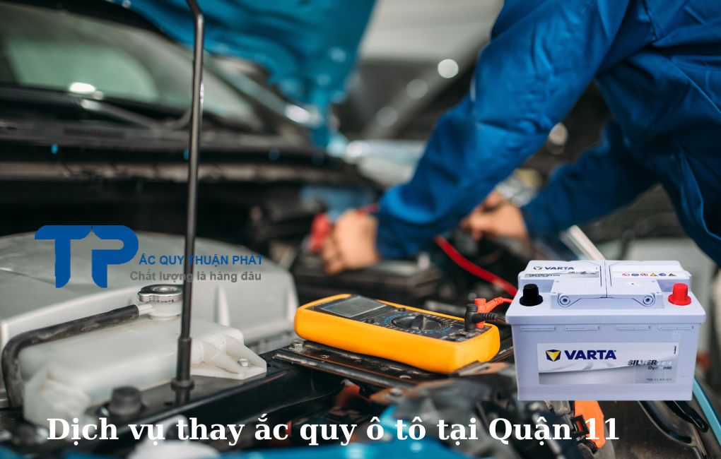 Dịch vụ thay ắc quy ô tô tại Quận 11;