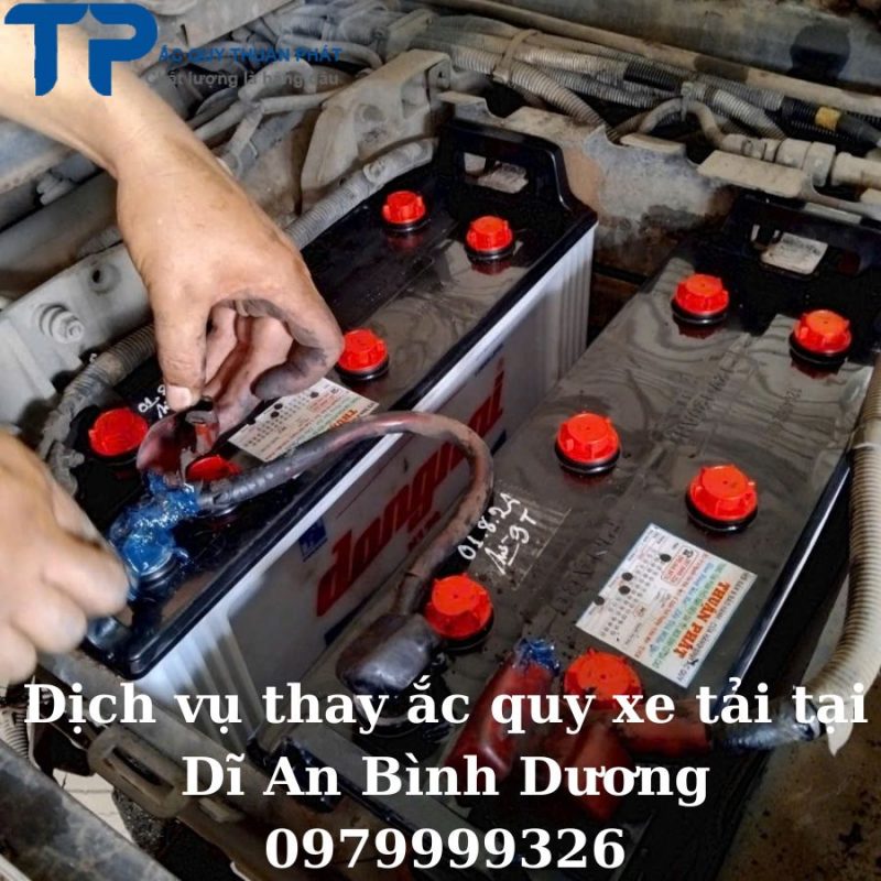 Dịch vụ thay ắc quy xe Tải tại Dĩ An Bình Dương 0979999326