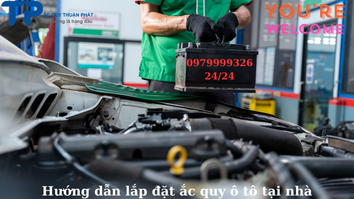 Hướng dẫn lắp đặt ắc quy ô tô tại nhà