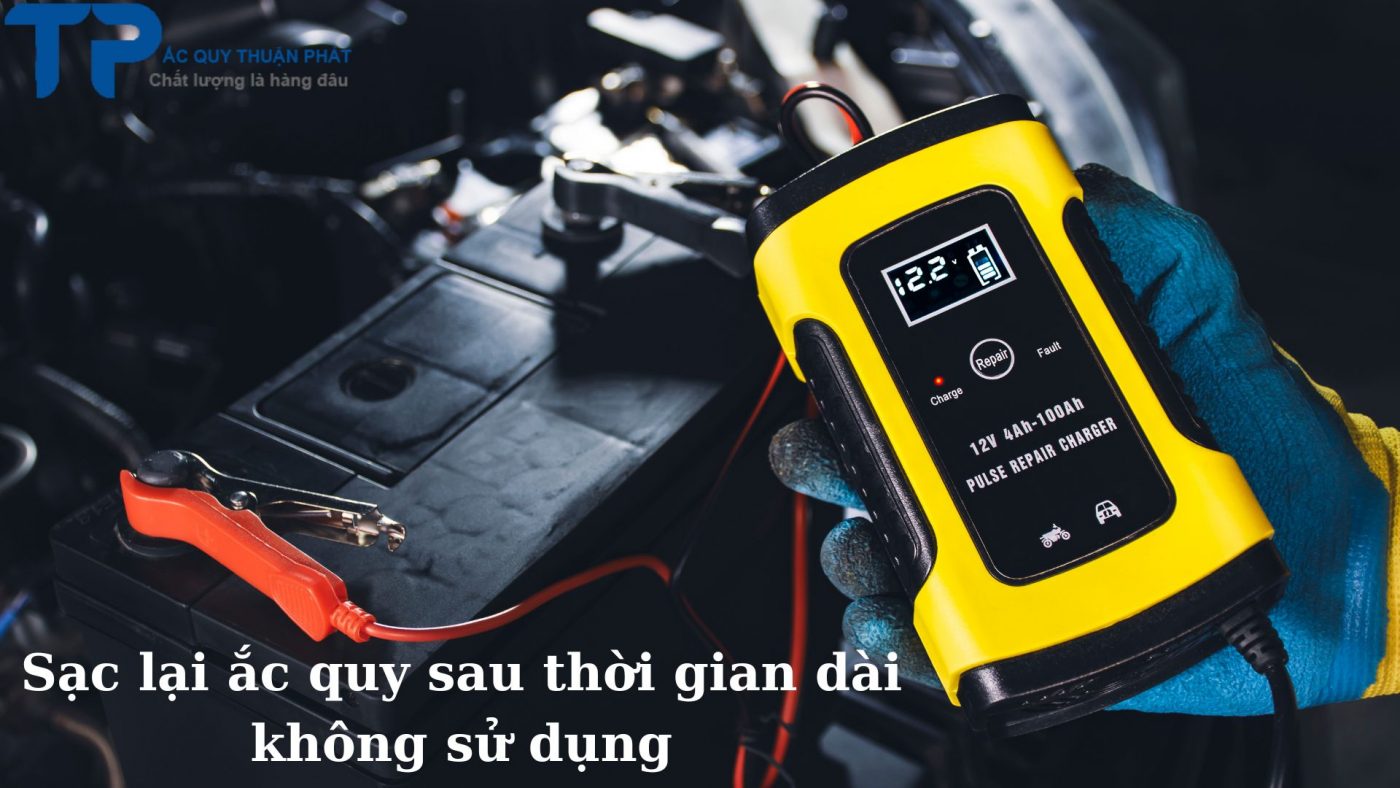 Sạc ắc quy sau thời gian dài không sử dụng