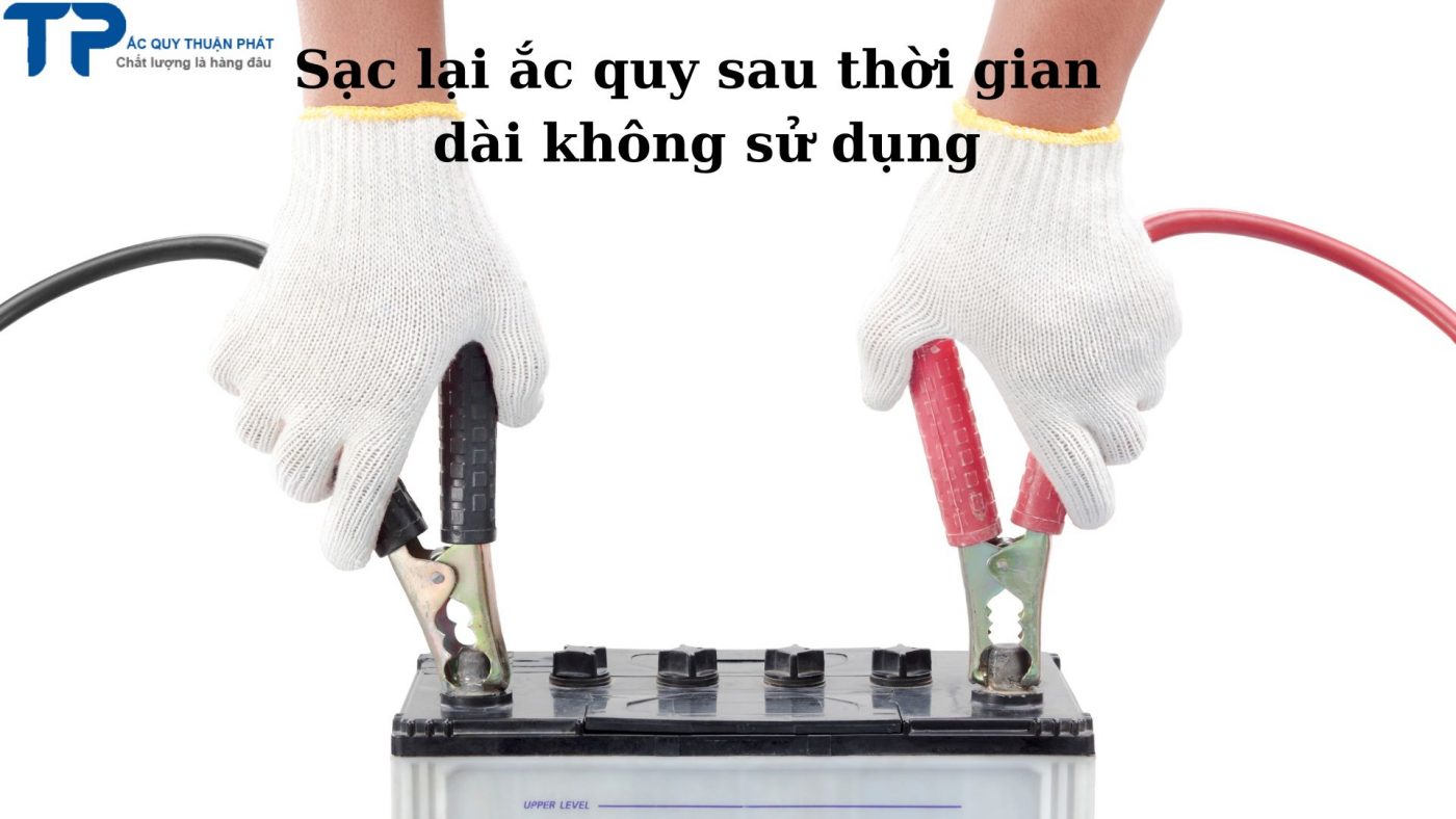 Sạc lại ắc quy sau thời gian dài không sử dụng