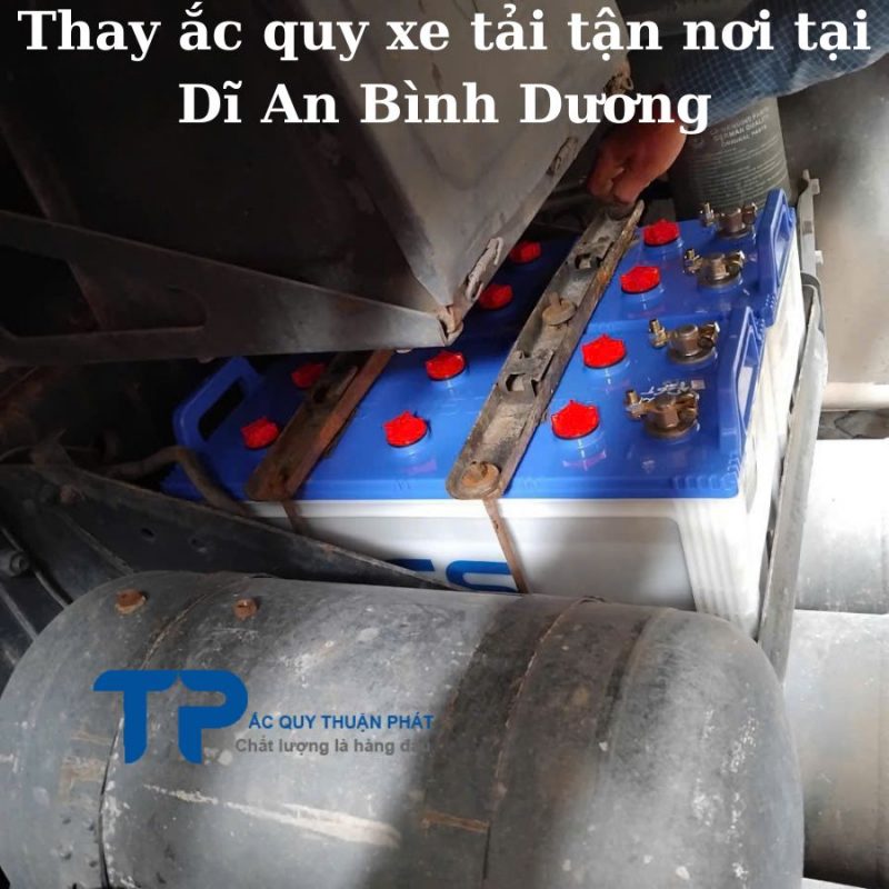 Thay ắc quy xe tải tận nơi tại Dĩ An Bình Dương