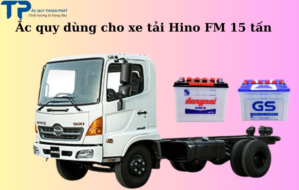 Ắc quy dùng cho xe tải Hino FM 15 tấn