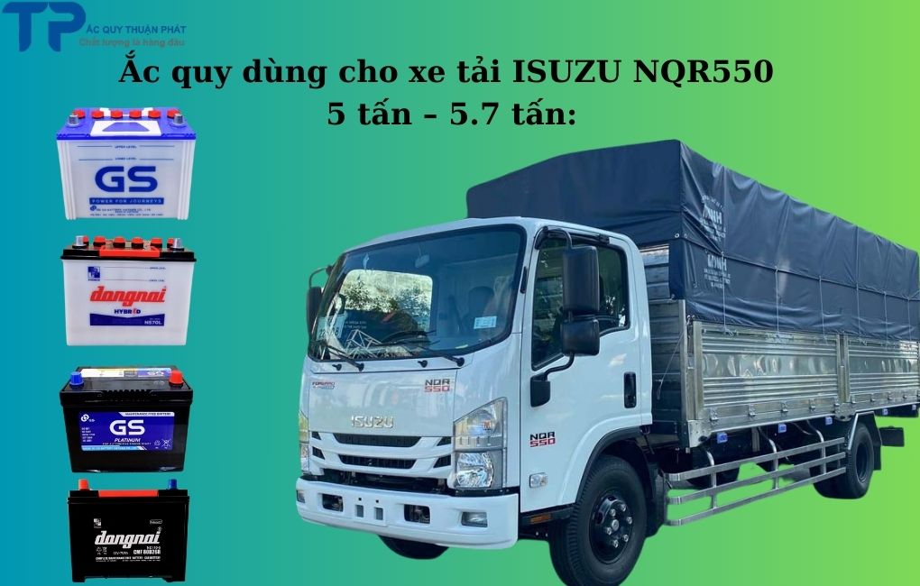 Ắc quy dùng cho xe tải ISUZU NQR550 5 tấn – 5.7 tấn