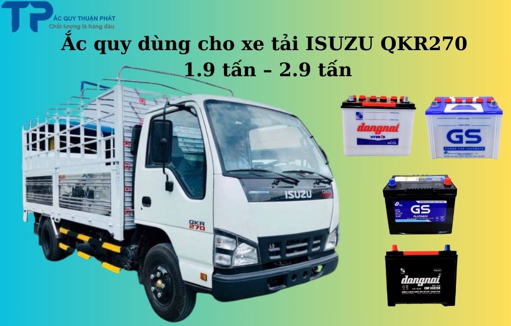 Ắc quy dùng cho xe tải ISUZU QKR270 1.9 tấn – 2.9 tấn