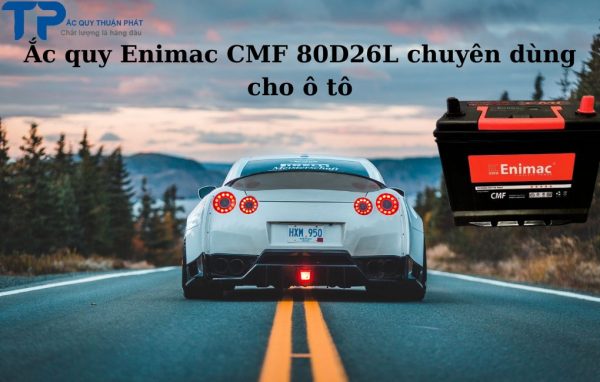 Ắc quy Enimac CMF 80D26L chuyên dùng cho ô tô