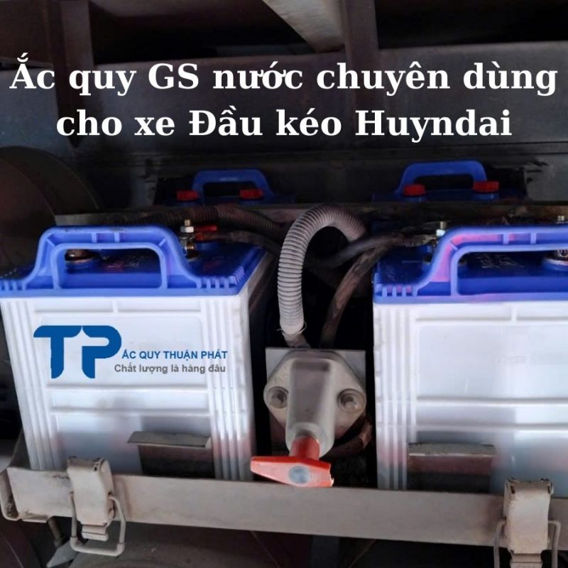 Ắc quy GS nước chuyên dùng cho xe Đầu kéo Huyndai