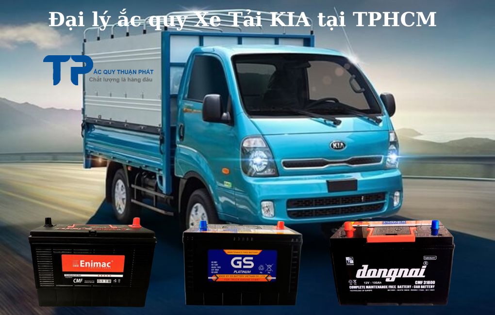 Đại lý ắc quy Xe Tải KIA tại TPHCM;