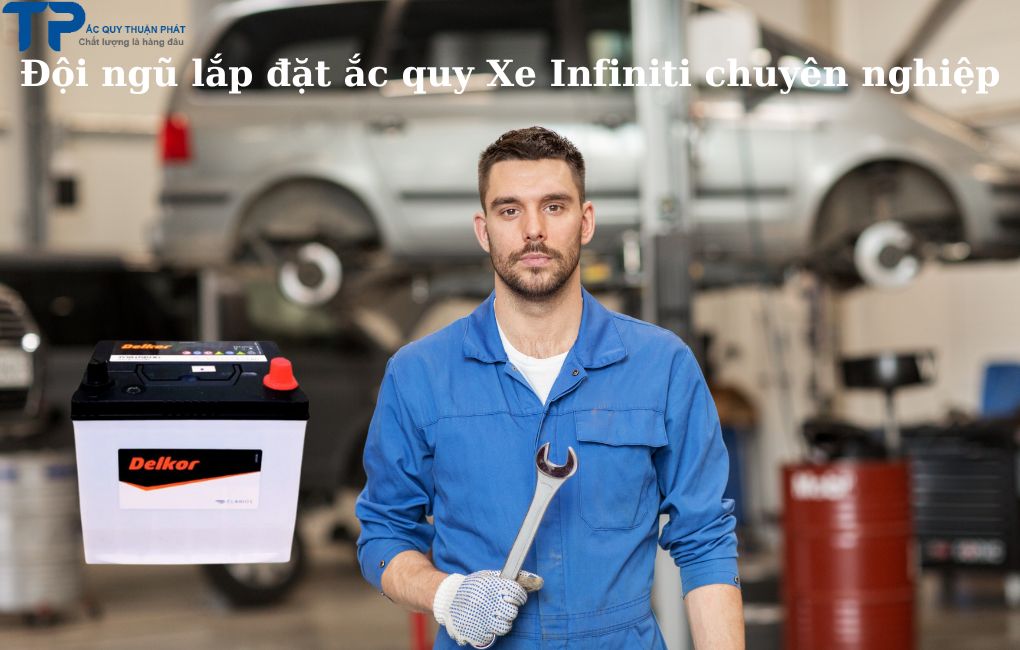 Đội ngũ lắp đặt ắc quy Xe Infiniti chuyên nghiệp