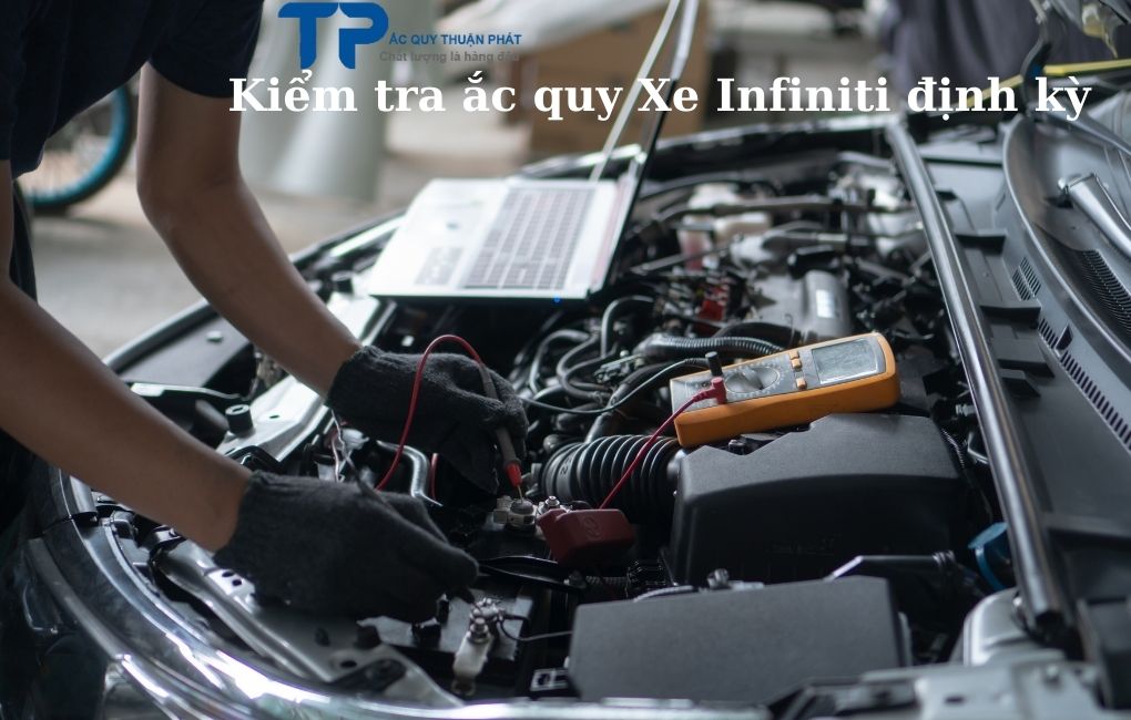 Kiểm tra ắc quy Xe Infiniti định kỳ