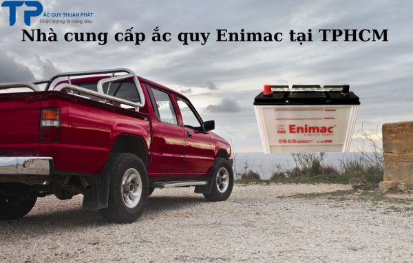 Nhà cung cấp ắc quy Enimac tại TPHCM