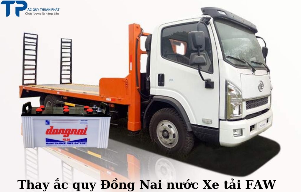 Thay ắc quy Đồng Nai Nước cho xe tải FAW