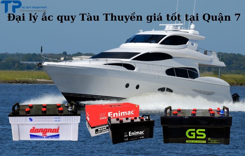 Đại lý ắc quy Tàu Thuyền giá tốt tại Quận 7