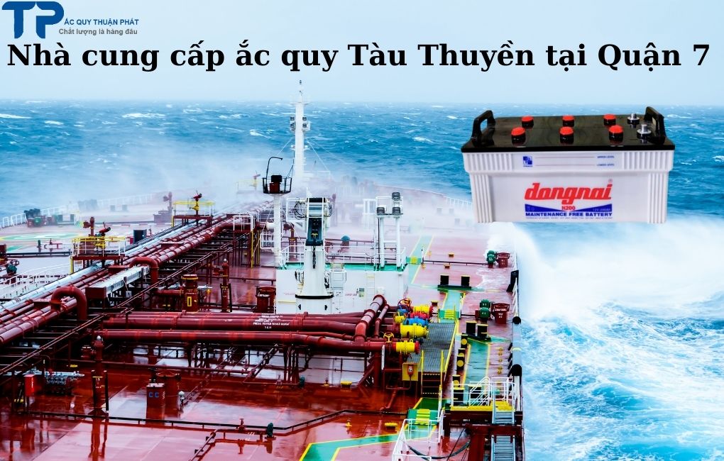 Nhà cung cấp ắc quy Tàu Thuyền tại Quận 7