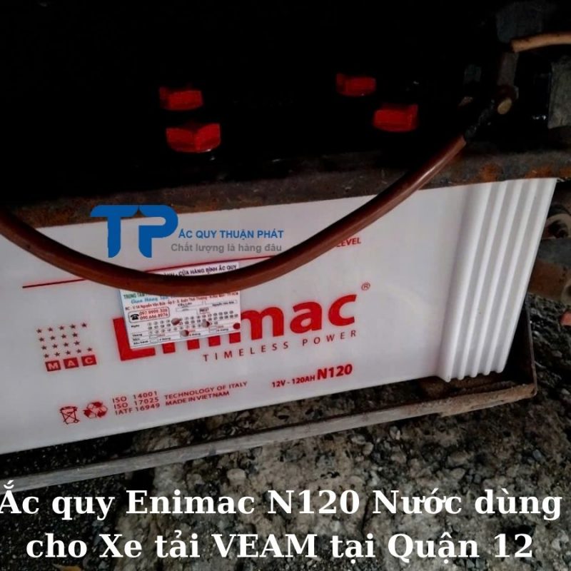 Thay ắc quy Enimac N120 dùng cho Xe Tải Veam tại Quận 12