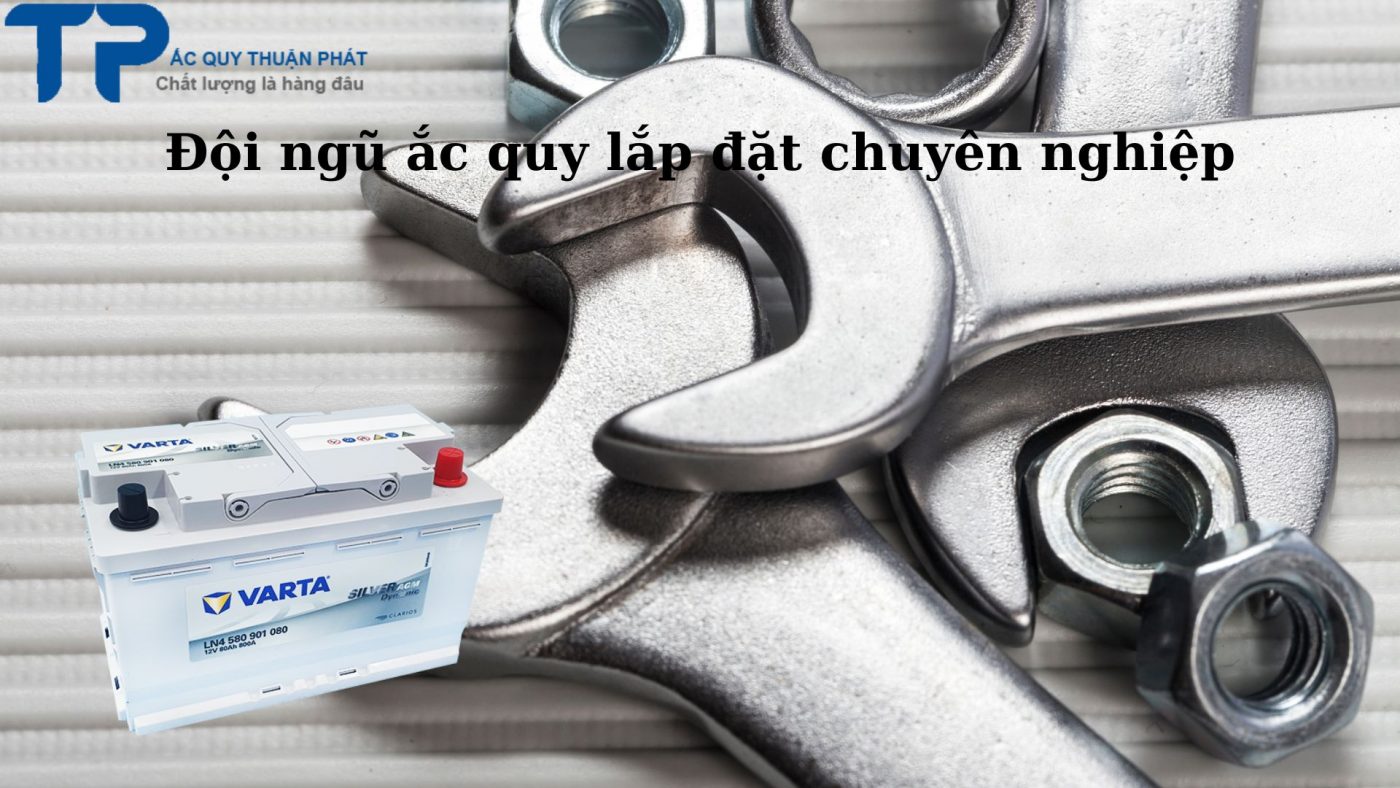 Đội ngũ ắc quy lắp đặt chuyên nghiệp