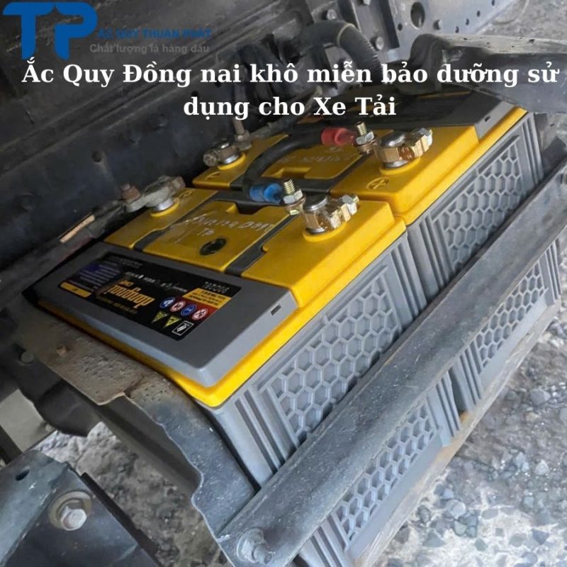 Ắc quy Đồng Nai khô miễn bảo dưỡng sử dụng cho xe tải