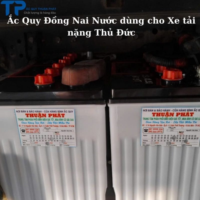 Ắc quy Đồng Nai nước dùng cho xe tải nặng tại Thủ Đức