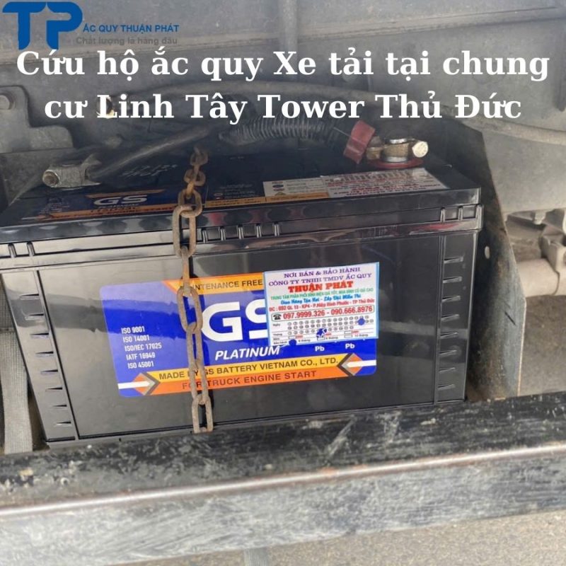 Cứu hộ ắc quy Xe Tải tại Chung Cư Linh Tây Tower Thủ Đức