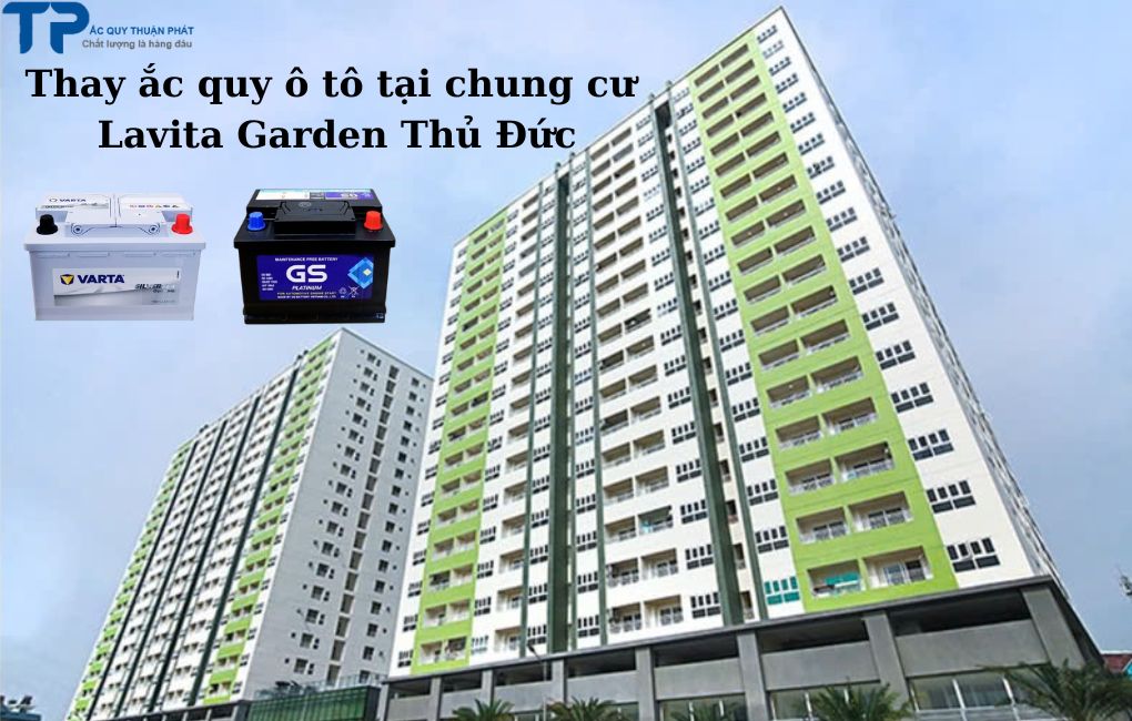 Thay ắc quy ô tô tại Chung Cư Lavita Garden Thủ Đức;