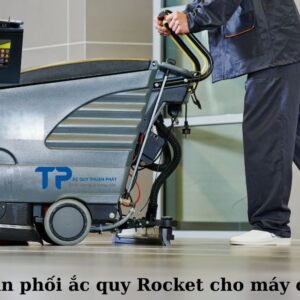 Nhà phân phối ắc quy Rocket cho máy chà sàn