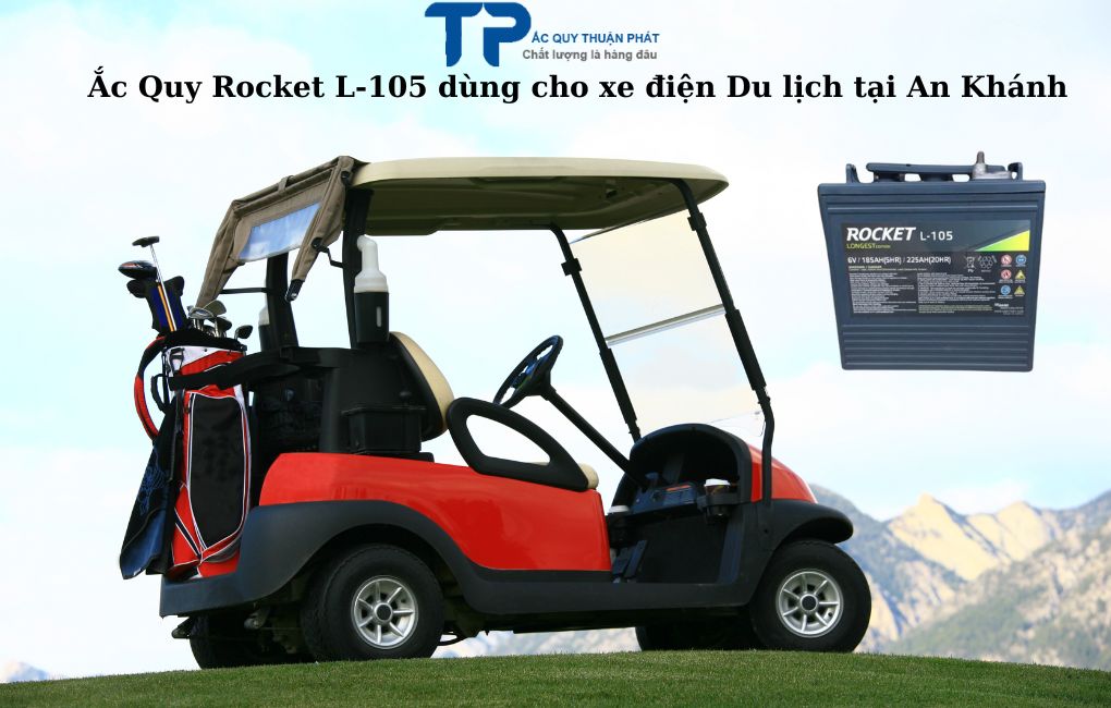 Ắc quy Rocket L105 dùng cho Xe Điện Du Lịch tại An Khánh
