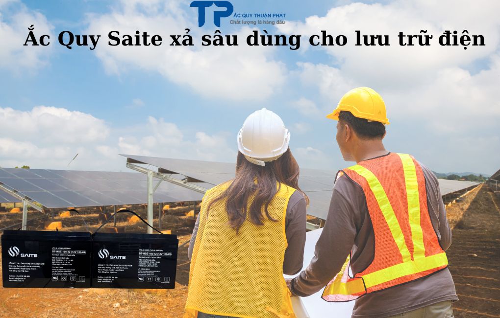 Ắc quy Saite xả sâu dùng cho lưu trữ điện