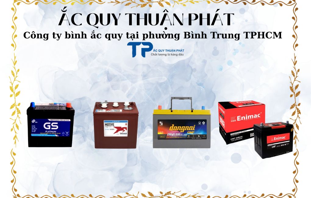 Công ty Bình ắc quy tại Phường Bình Trưng TPHCM