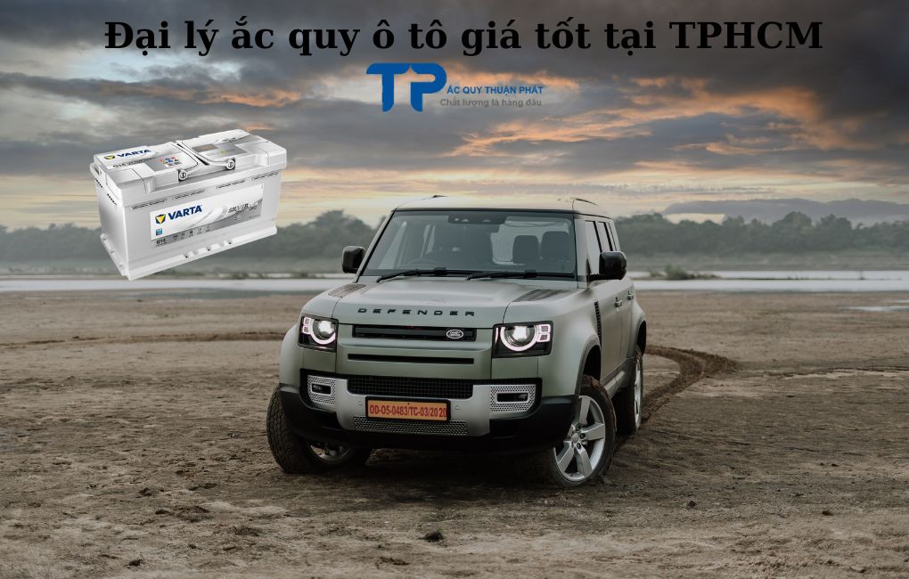 Đại lý ắc quy ô tô giá tốt tại TPHCM