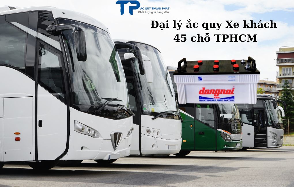 Đại lý ắc quy Xe Khách 45 chỗ TPHCM