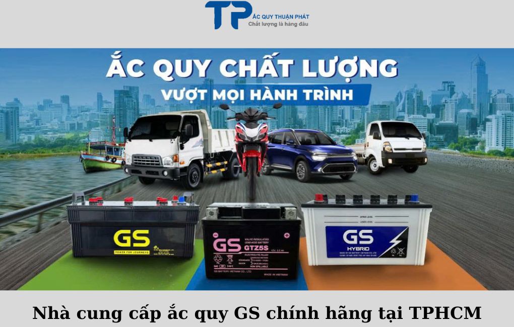 Nhà cung cấp ắc quy GS chính hãng tại TPHCM