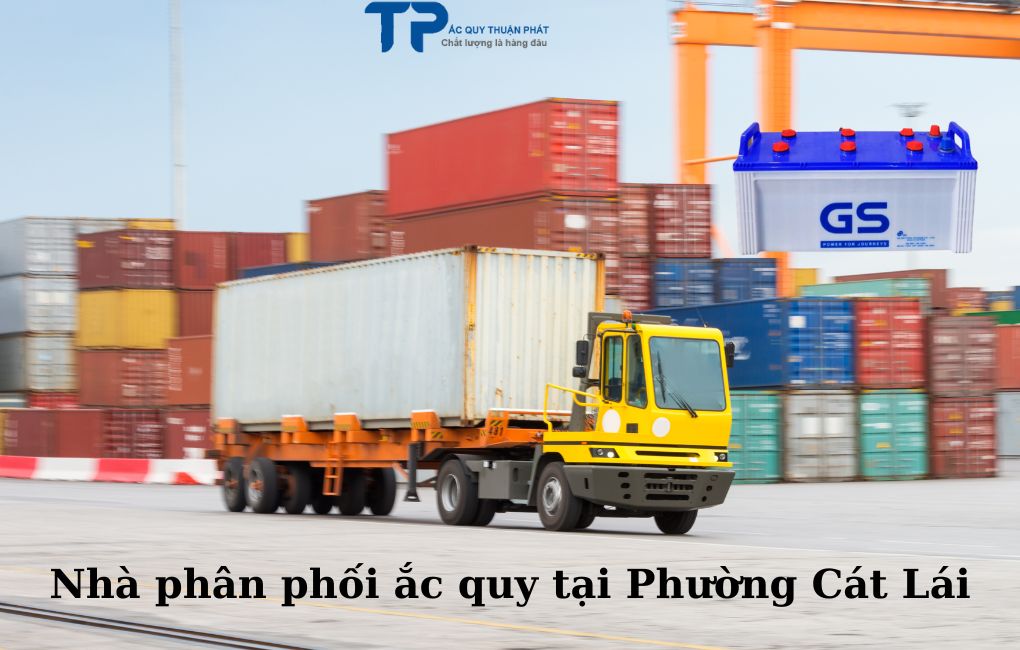 Nhà phân phối ắc quy tại phường Cát Lái