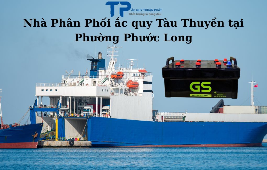 Nhà phân phối ắc quy Tàu Thuyền tại Phường Phước Long