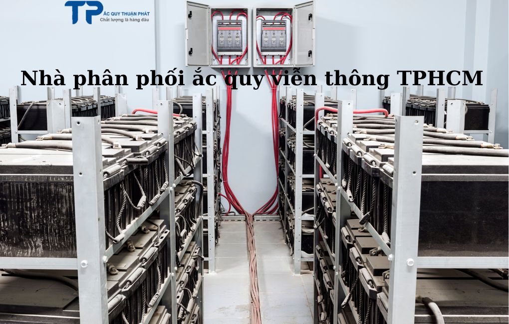 Nhà phân phối ắc quy Viễn Thông TPHCM