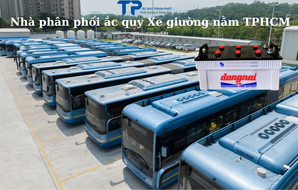 Nhà phân phối ắc quy Xe Giường Nằm TPHCM