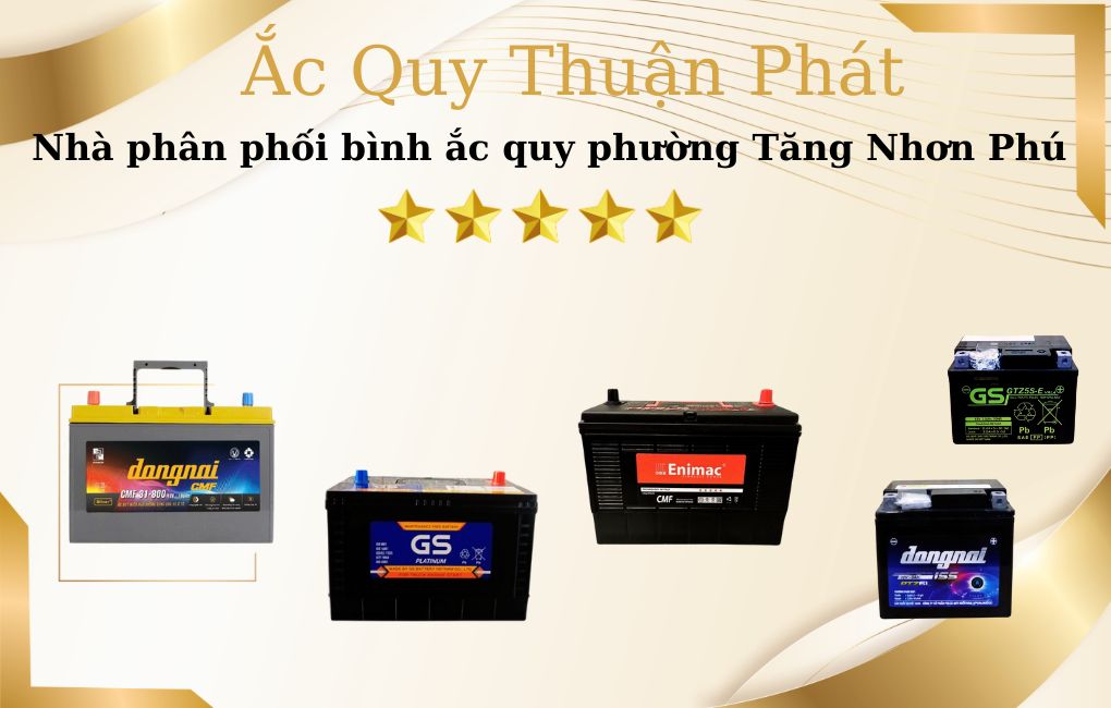 Nhà phân phối bình ắc quy Phường Tăng Nhơn Phú