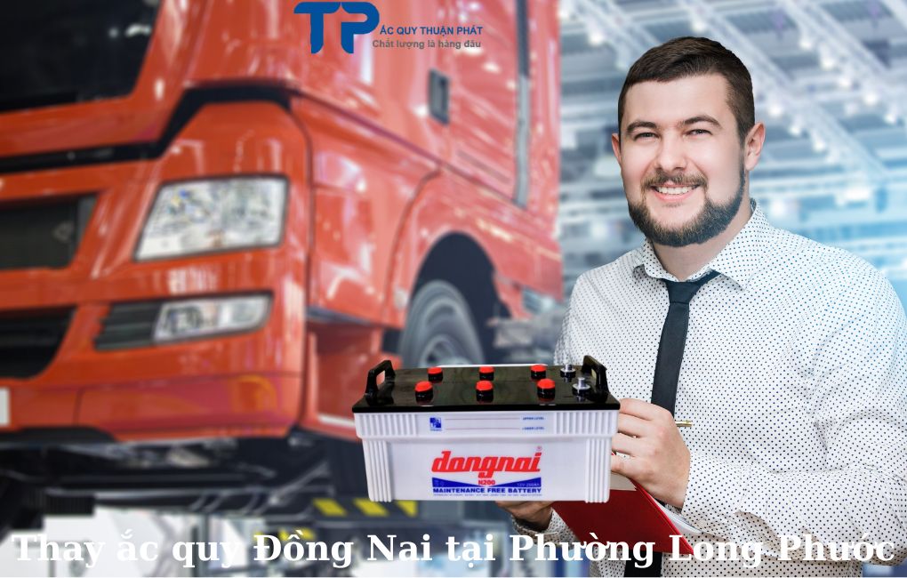 Thay ắc quy Đồng Nai tại Phường Long Phước