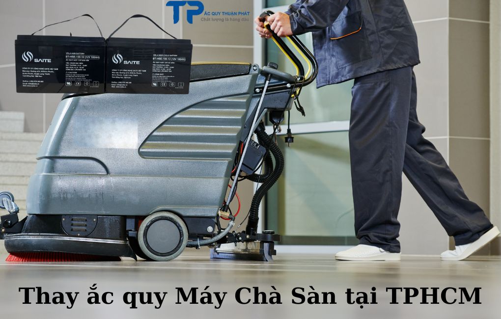 Thay ắc quy Máy Chà Sàn tại TPHCM