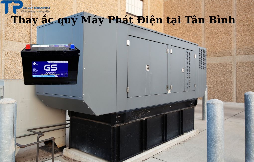 Thay ắc quy Máy Phát Điện tại Tân Bình