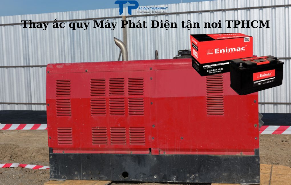 Thay ắc quy Máy Phát Điện tận nơi TPHCM