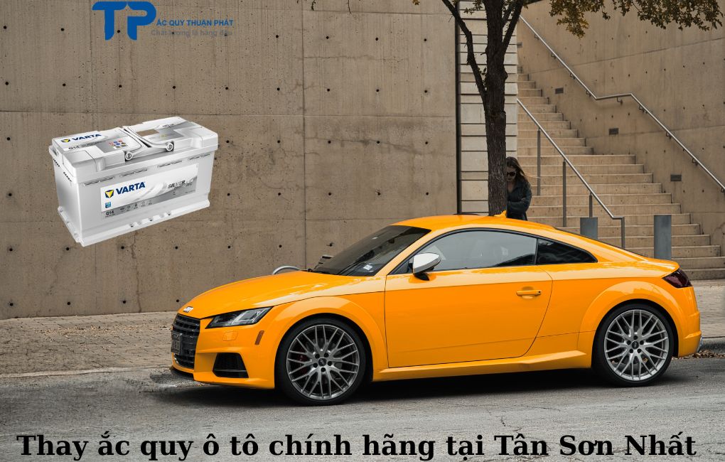 Thay ắc quy ô tô chính hãng tại Tân Sơn Nhất