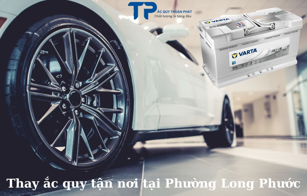 Thay ắc quy tận nơi tại Phường Long Phước