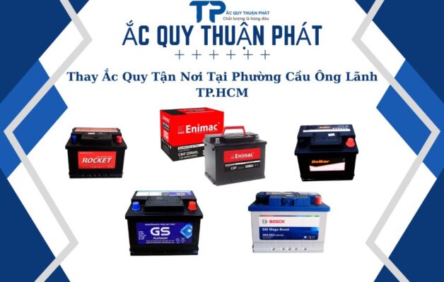 Thay ắc quy tận nơi tại Phường Ông Lãnh TPHCM