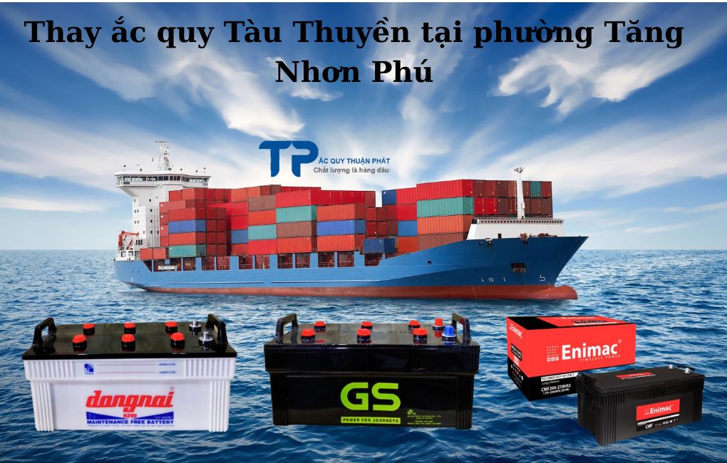 Thay ắc quy Tàu Thuyền tại Phường Tăng Nhơn Phú