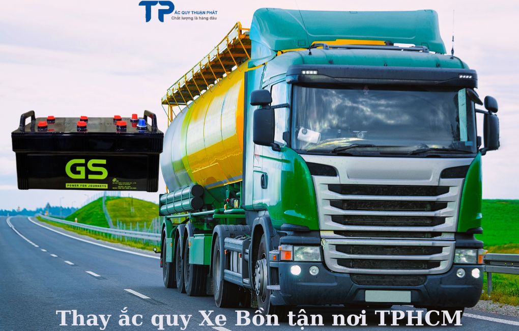 Thay ắc quy Xe Bồn tận nơi TPHCM